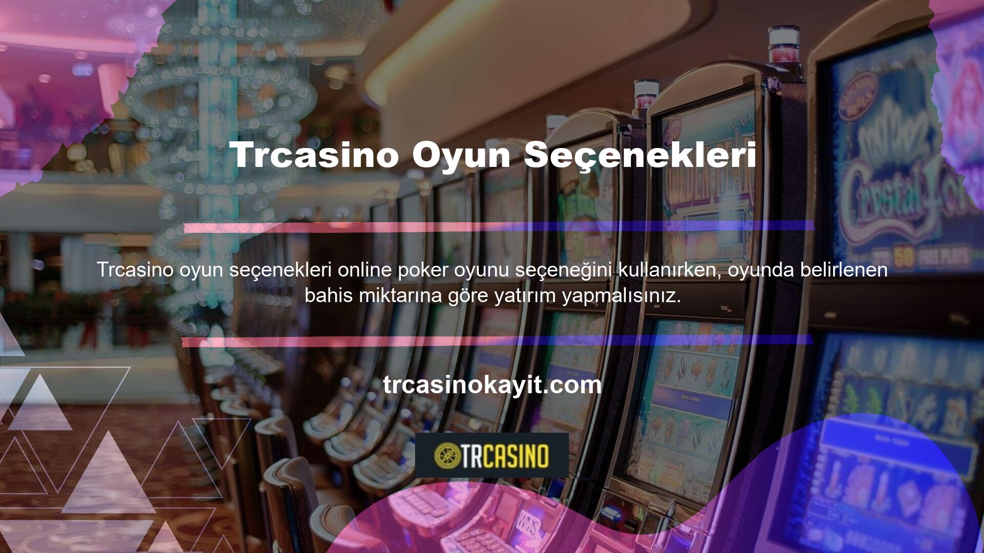 Trcasino poker oynama Türkiye poker üyesisiniz, poker oyununun kurallarını biliyorsunuz, para yatırıyorsunuz ve poker oynamaya başlayabilirsiniz