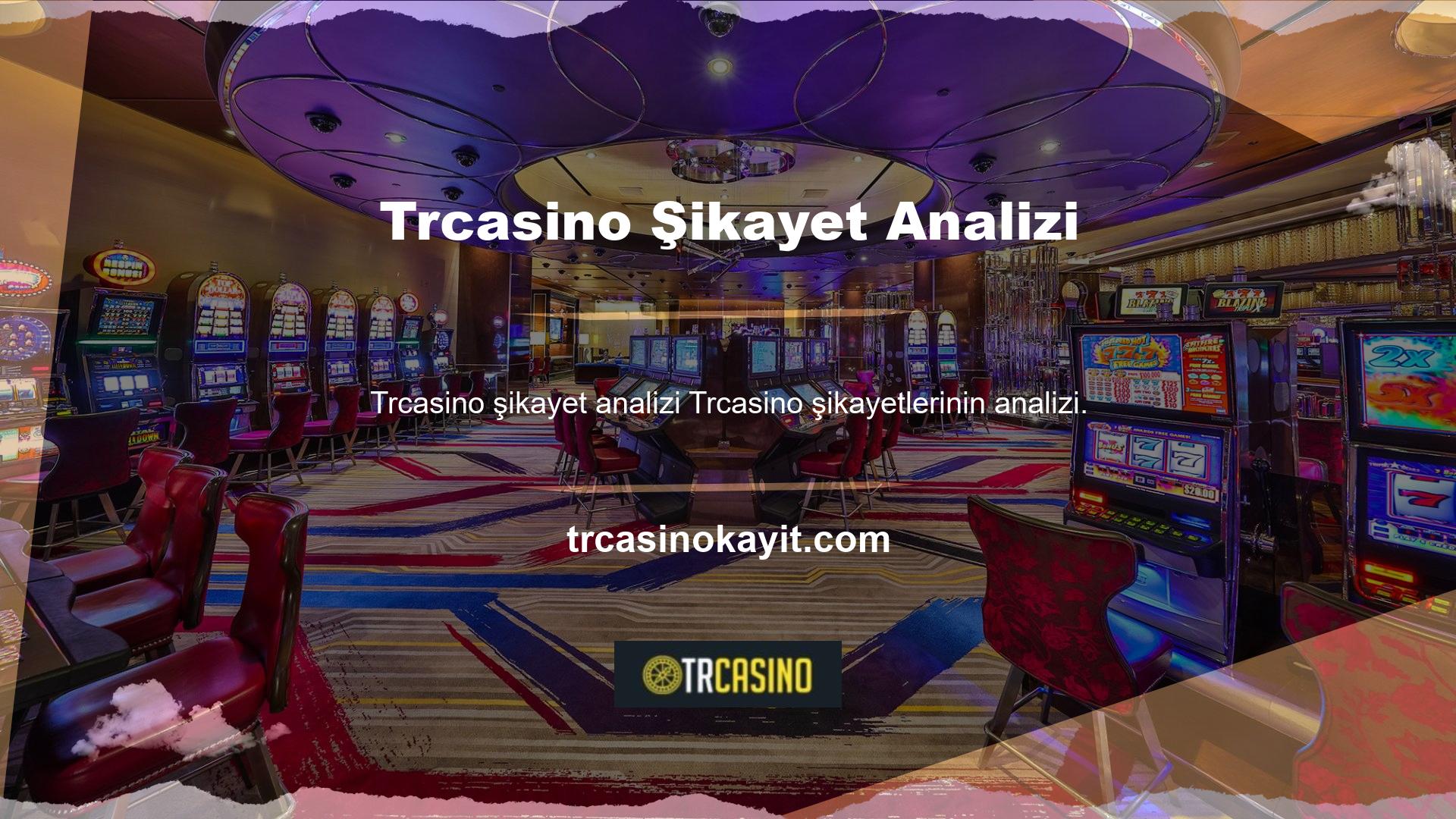 Bir Trcasino şikayetinin bir şikayet oluşturup oluşturmadığı sorusu, bir Trcasino şikayetinin bir Trcasino çevrimiçi casino sitesine karşı bir şikayet yerine geri ödeme şikayetini analiz edip etmediğinden daha önemlidir
